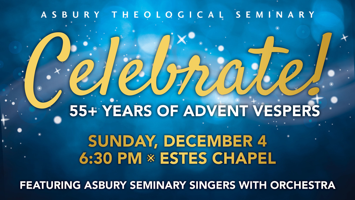 Advent Vespers 2022 Asbury Theological Seminary Asbury Theological